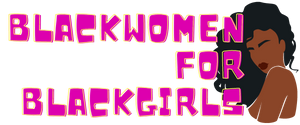 Black Women For Black Girls